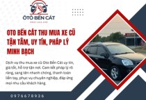 Oto Bến Cát Thu mua xe cũ tận tâm, uy tín, pháp lý minh bạch 