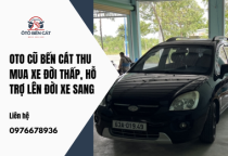 Oto cũ Bến Cát Thu mua xe đời thấp, hỗ trợ lên đời xe sang 